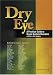 Search : Dry Eye: A Practical Guide to Ocular Surface Disorders and Stem Cell Surgery