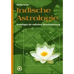 Indische Astrologie - Grundlagen der vedischen Horoskopdeutung