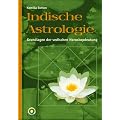 Indische Astrologie - Grundlagen der vedischen Horoskopdeutung