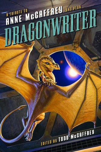 Dragonwriter: A Tribute to Anne McCaffrey and Pern