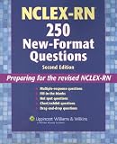 NCLEX-RN®  250 New-Format Questions: Preparing for the Revised NCLEX-RN® (Nursing Review Practice)