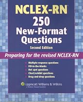NCLEX-RN 250 New-format Questions: Preparing for the Revised NCLEX-RN (Nursing Review Practice)