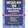 NCLEX-RN®  250 New-Format Questions: Preparing for the Revised NCLEX-RN® (Nursing Review Practice)
