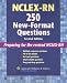 NCLEX-RNÂ® 250 New-Format Questions: Preparing for the Revised NCLEX-RNÂ® (Nursing Review Practice)