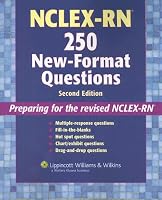 NCLEX-RN®  250 New-Format Questions: Preparing for the Revised NCLEX-RN® (Nursing Review Practice)