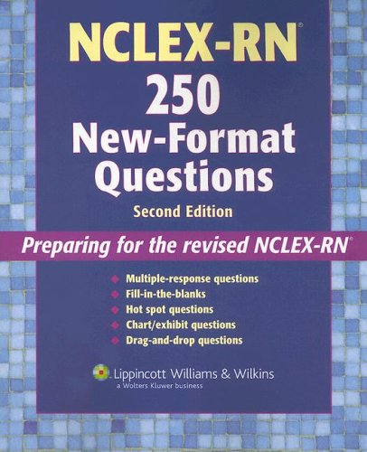 NCLEX-RN 250 New-format Questions: Preparing for the Revised NCLEX-RN (Nursing Review Practice)