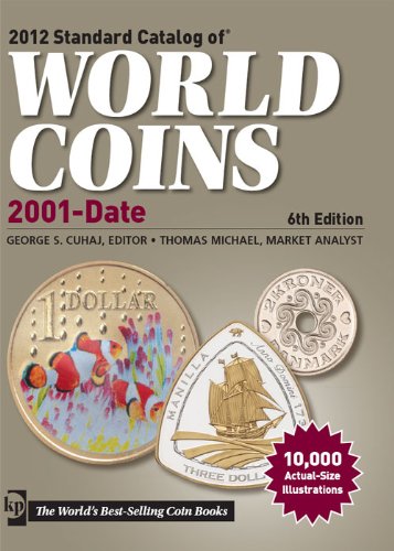 2012 Standard Catalog of World Coins 2001 to Date (Standard Catalog of World Coins 2001-Date)