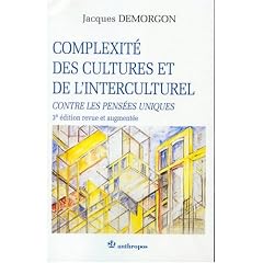 Complexit� des cultures et de l'interculturel : Contre les pens�es uniques