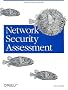 Network Security Assessment: Know Your Network Network Security Assessment: Know Your Network