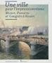 Une ville pour l'impressionnisme : Monet, Pissarro et Gauguin � Rouen