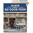 Discounts Bi-Rite Market's Eat Good Food: A Grocer's Guide to Shopping, Cooking & Creating Community Through Food