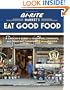 Bi-Rite Market's Eat Good Food: A Grocer's Guide to Shopping, Cooking & Creating Community Through Food