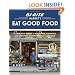 Bi-Rite Market's Eat Good Food: A Grocer's Guide to Shopping, Cooking & Creating Community Through Food