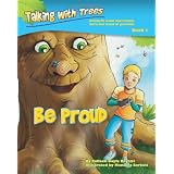Be Proud: Talking with Trees Book 1
