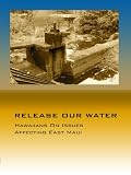RELEASE OUR WATER