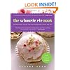 The Whoopie Pie Book: 60 Irresistible Recipes for Cake Sandwiches Classic and New
