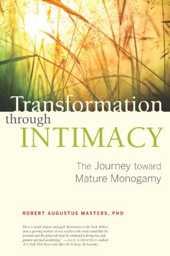 Transformation through Intimacy: The Journey Toward Mature Monogamy