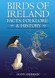 Birds of Ireland: Facts, Folklore and History