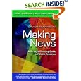 Making News: A Straight-Shooting Guide to Media Relations