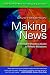 Making News: A Straight-Shooting Guide to Media Relations