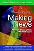 Making News: A Straight-Shooting Guide to Media Relations