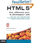 HTML5 : Une r�f�rence pour le d�velop...