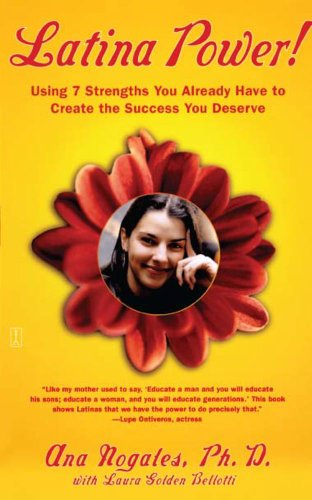 Latina Power!: Using 7 Strengths You Already Have to Create the Success You Deserve