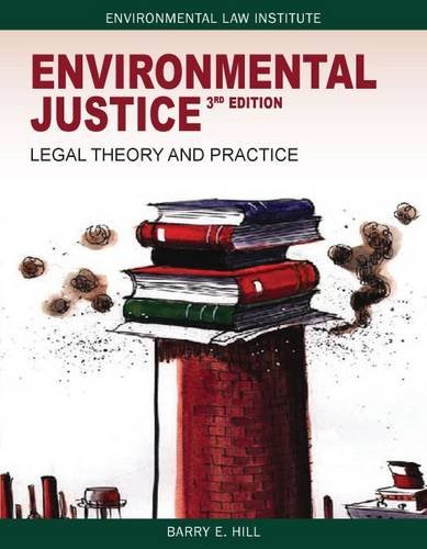 Environmental Justice: Legal Theory and Practice, 3d (Environmental Law Institute)