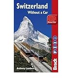 Switzerland without a car : the Bradt travel guide