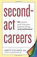 Second-Act Careers: 50+ Ways to Profit from Your Passions During Semi-Retirement