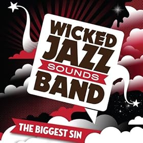 Wicked Jazz Sounds Band - The Biggest Sin (2009)