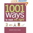 1001 Places to Meet Mr. Right: The Perfect Man Is Out There Just Waiting to Be Found!'