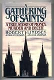 A Gathering of Saints: A True Story of Money, Murder and Deceit