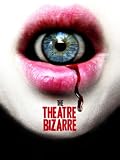 The Theatre Bizarre