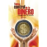 TOMA EL CONTROLDE TU DINERO (SPANISH EDITION)