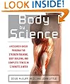 Body by Science : A Research Based Program to Get the Results You Want in 12 Minutes a Week