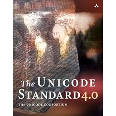 The Unicode Standard, Version 4.0: The Unicode Consortium with CDROM.