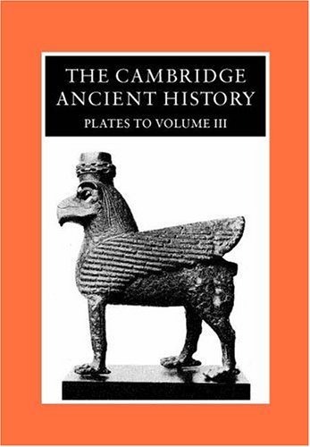 The Cambridge Ancient History: Plates to Volume 3 (The Cambridge Ancient History Plates) (Vol 3)