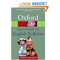 A Dictionary of English Folklore (Oxford Paperback Reference)