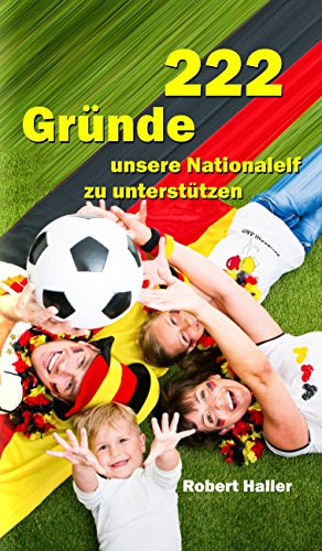 222 Gründe unsere Nationalelf zu unterstützen (German Edition)