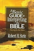 Basic Guide to Interpreting the Bible, A: Playing by the Rules