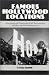 Search : Famous Hollywood Locations: Descriptions and Photographs of 382 Sites Involving 289 Films and 105 Television Series (McFarland Classics)