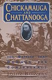 Chickamauga and Chattanooga: The Battles That Doomed the Confederacy