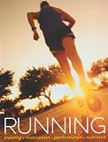 Running: Training-motivation-performance-nutrition