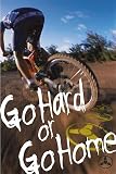 Go Hard or Go Home Sports Poster Print, 24x36