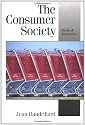 The Consumer Society: Myths and Structures (Theory, Culture & Society)