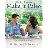 Make it Paleo: Over 200 Grain Free Recipes For Any Occasion