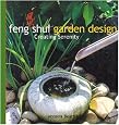 Feng Shui Garden Design: Creating Serenity