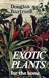 Exotic plants for the home