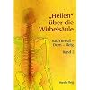 'Heilen' �ber die Wirbels�ule mit der Dorn- und Breu�-Methode. Band 2.